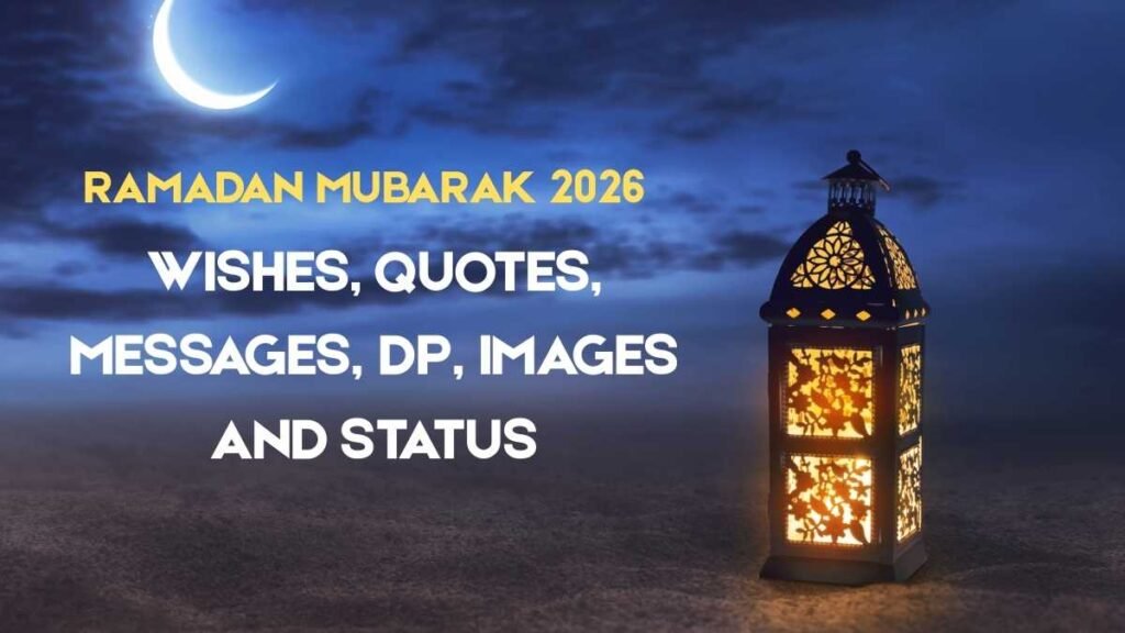 Ramadan Mubarak 2026 Wishes, Quotes, Greeting Messages, DP and Status